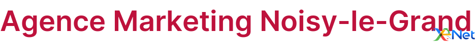 Agence Marketing Noisy-le-Grand